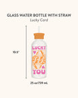 Lucky You Glass Water Bottle with Straw