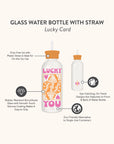 Lucky You Glass Water Bottle with Straw