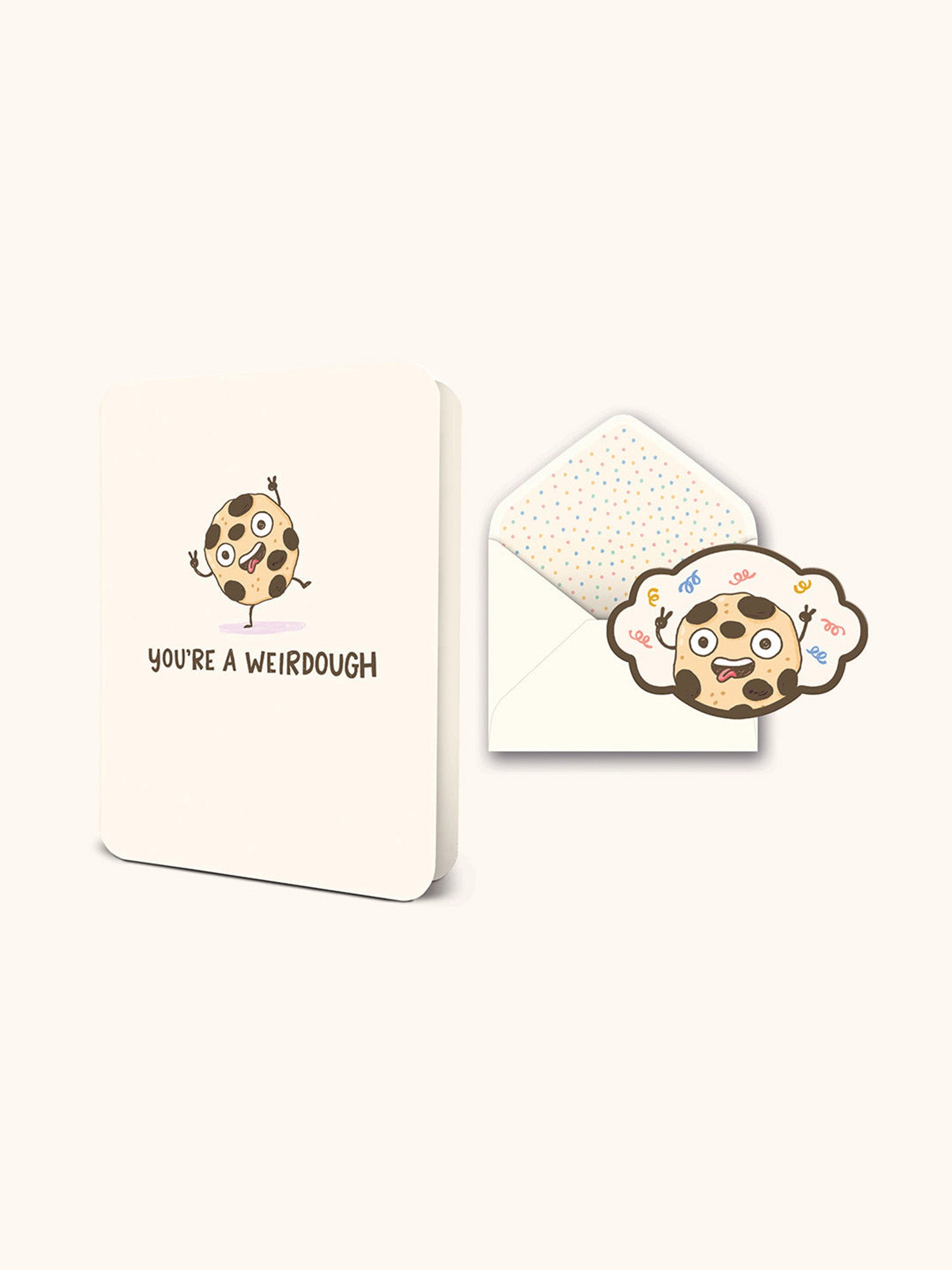 You're a Weirdough Deluxe Greeting Card