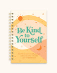 Be Kind to Yourself Guided Journal
