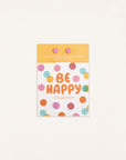 Be Happy Good Day Earrings