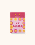 U R Golden Good Day Earrings