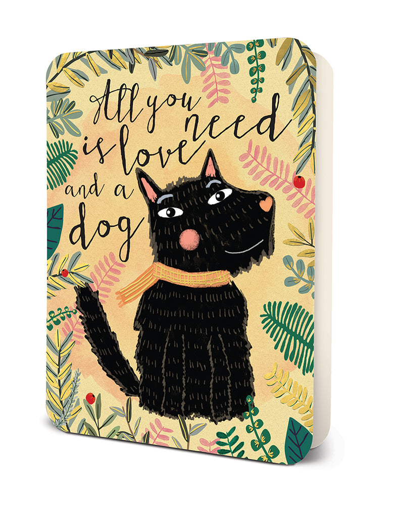 All You Need Is a Dog Deluxe Greeting Card