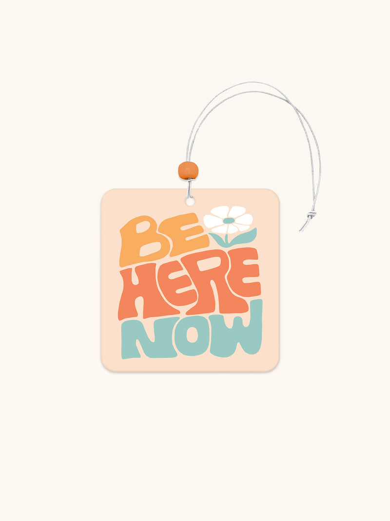 Be Here Now Car Air Freshener