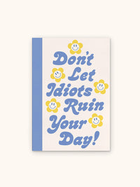 Don't Let It Ruin Your Day Artisan Notebook