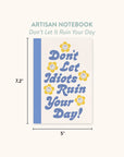 Don't Let It Ruin Your Day Artisan Notebook