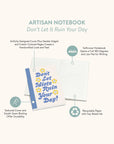 Don't Let It Ruin Your Day Artisan Notebook