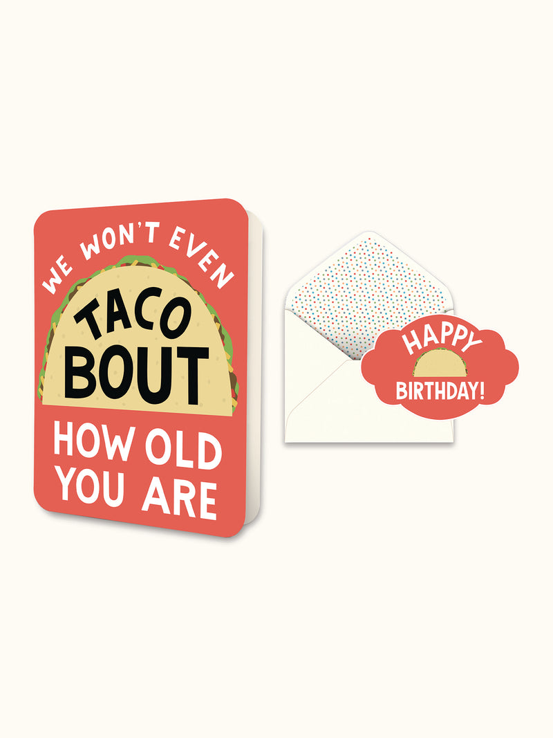 We Won't Even Taco Bout How Old You Are Deluxe Greeting Card