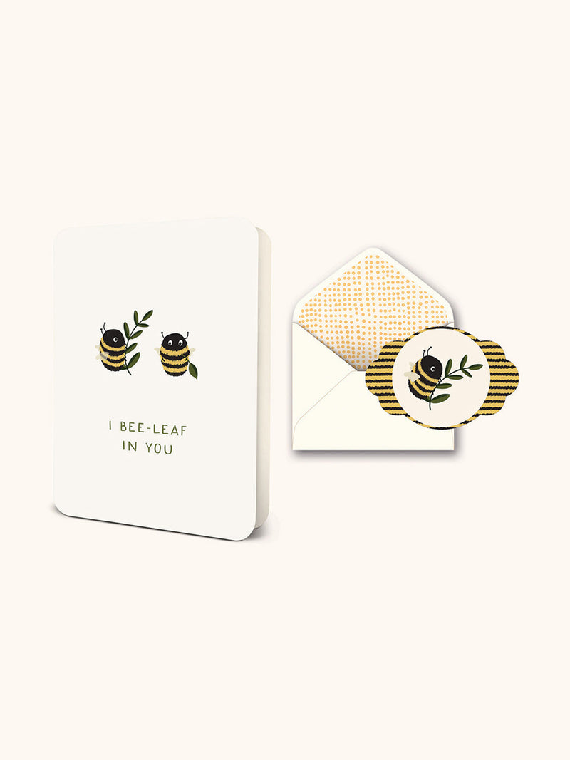 I Bee-Leaf In You Deluxe Greeting Card