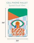 Spread Good Vibes Stick-On Cell Phone Wallet