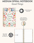 Good Things Medium Spiral Notebook