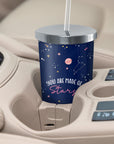 You Are Made of Stars Water Tumbler with Straw